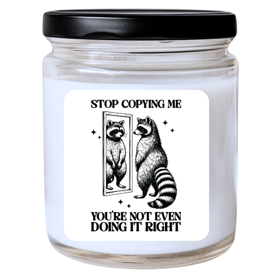 Stop Copying Me, You’re Not Even Doing It Right Candle | Snarky & Unapologetic | Handpoured Soy Wax | Phthalate-Free | Melted Misfits Collection