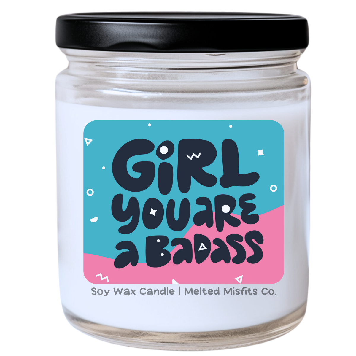 Girl, You Are a Badass Candle | Snarky & Fierce | Handpoured Soy Wax | Phthalate-Free | Melted Misfits Collection