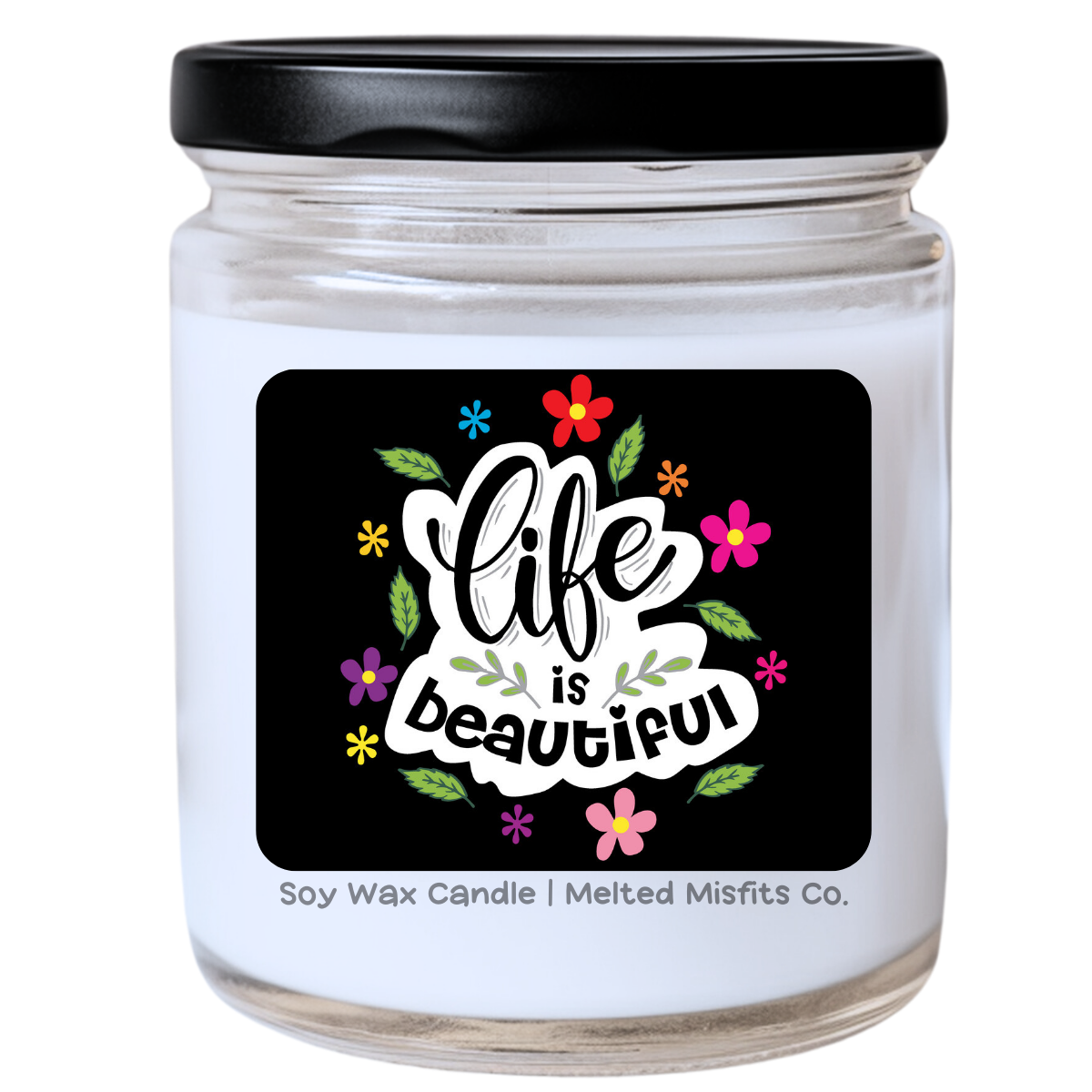 Life Is Beautiful Candle | Sassy & Uplifting | Handpoured Soy Wax | Phthalate-Free | Melted Misfits Collection