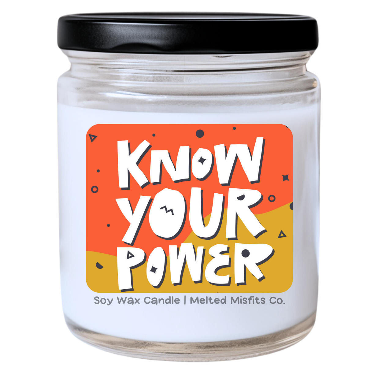 Know Your Power Candle | Fierce & Empowering | Handpoured Soy Wax | Phthalate-Free | Melted Misfits Collection