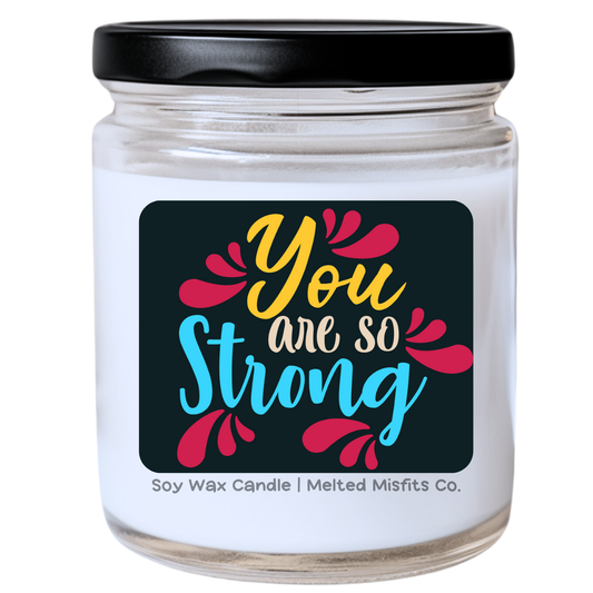 You Are So Strong Candle | Sassy & Empowering | Handpoured Soy Wax | Phthalate-Free | Melted Misfits Collection