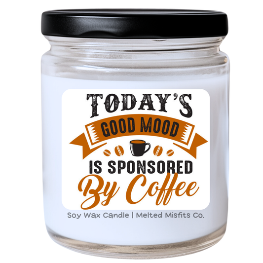 Today’s Good Mood Is Sponsored by Coffee Candle | Snarky & Fun | Handpoured Soy Wax | Phthalate-Free | Melted Misfits Collection