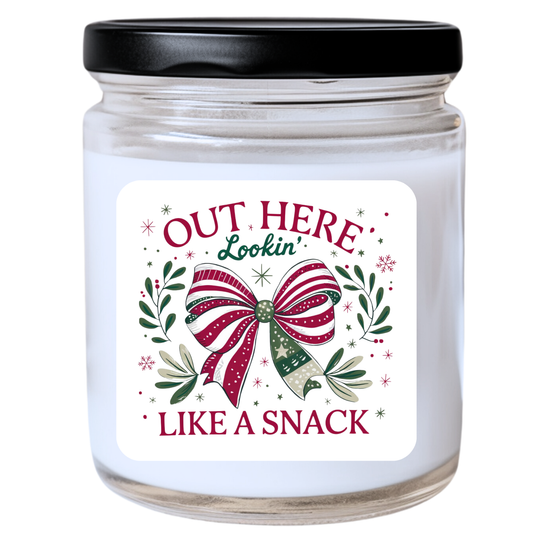 Out There Lookin' Like a Snack Candle - Bold & Unapologetic, Handpoured Soy Wax, Phthalate-Free, Many Scents Available